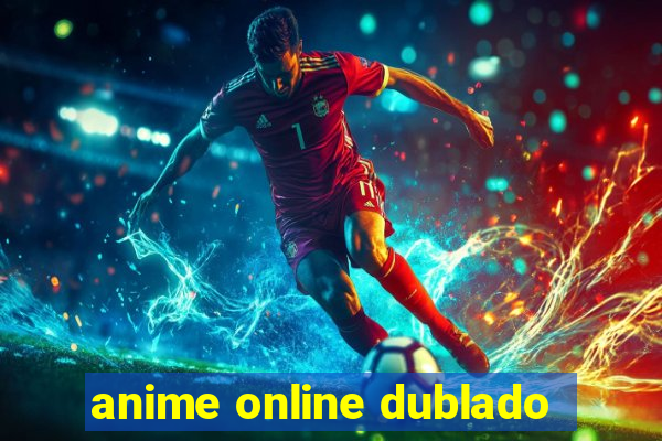 anime online dublado